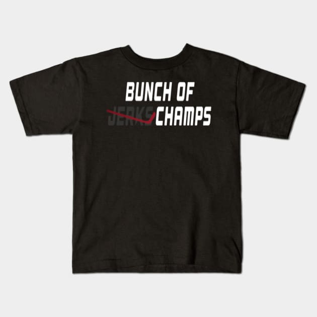 Bunch of Jerks Champs Hockey T-Shirt (white lettering) Kids T-Shirt by Kfabn